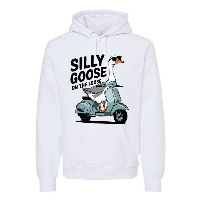 Silly Goose On The Loose Premium Hoodie