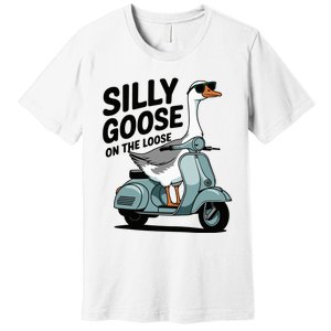 Silly Goose On The Loose Premium T-Shirt