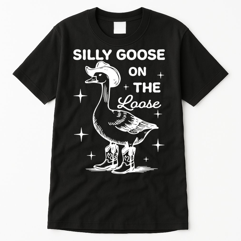 Silly Goose On The Loose Funny Cowgirl Tall T-Shirt