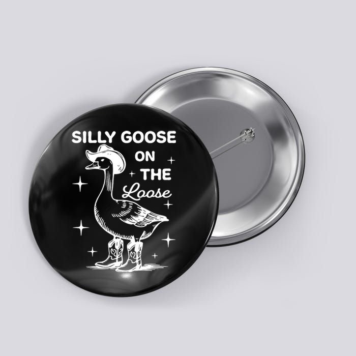 Silly Goose On The Loose Funny Cowgirl Button