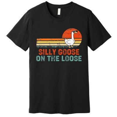 Silly Goose On The Loose Funny Vintage Silliest Goose Premium T-Shirt