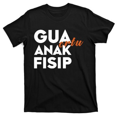 Slowthedive Gua Ortu Anak Fisip T-Shirt