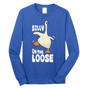 Silly Goose On The Loose Funny Goose Quote Long Sleeve Shirt