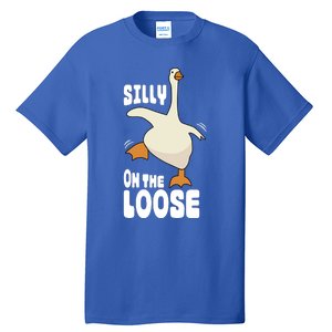 Silly Goose On The Loose Funny Goose Quote Tall T-Shirt