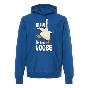 Silly Goose On The Loose Funny Goose Quote Premium Hoodie