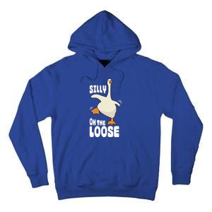 Silly Goose On The Loose Funny Goose Quote Tall Hoodie