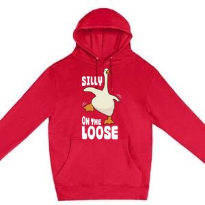 Silly Goose On The Loose Funny Goose Quote Premium Pullover Hoodie