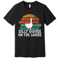 Silly Goose On The Loose Premium T-Shirt