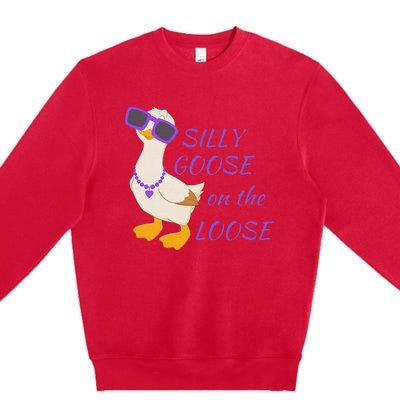 Silly Goose On The Loose Funny Premium Crewneck Sweatshirt