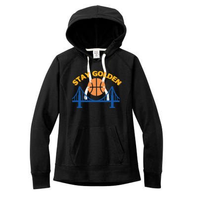 Stay Golden Oakland To San Francisco Basketball Women's Fleece Hoodie