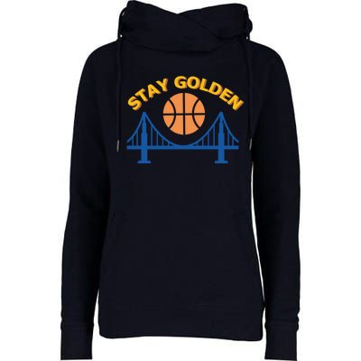 Stay Golden Oakland To San Francisco Basketball Womens Funnel Neck Pullover Hood