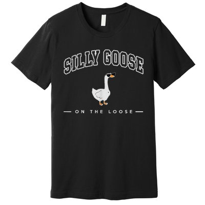 Silly Goose On The Loose Funny Silly Goose University Premium T-Shirt