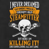 Steamfitter Grumpy Old Pipefitter Tradesman Plumber Pipe Garment-Dyed Fleece Hoodie
