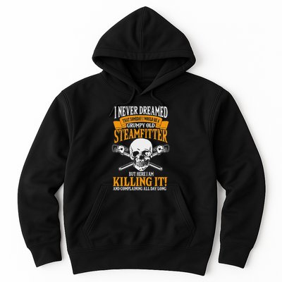Steamfitter Grumpy Old Pipefitter Tradesman Plumber Pipe Hoodie