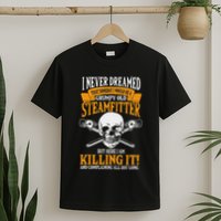 Steamfitter Grumpy Old Pipefitter Tradesman Plumber Pipe T-Shirt