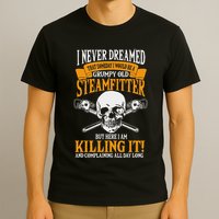 Steamfitter Grumpy Old Pipefitter Tradesman Plumber Pipe T-Shirt