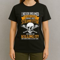 Steamfitter Grumpy Old Pipefitter Tradesman Plumber Pipe T-Shirt