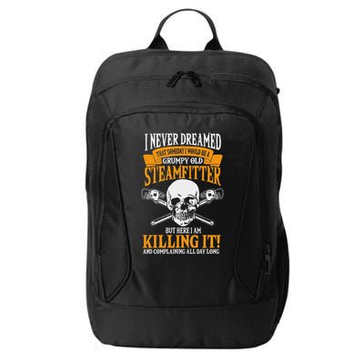 Steamfitter Grumpy Old Pipefitter Tradesman Plumber Pipe City Backpack