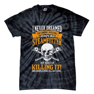 Steamfitter Grumpy Old Pipefitter Tradesman Plumber Pipe Tie-Dye T-Shirt