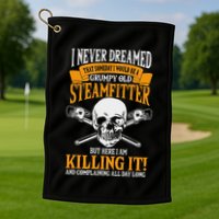 Steamfitter Grumpy Old Pipefitter Tradesman Plumber Pipe Golf Towel