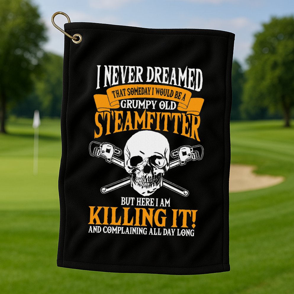 Steamfitter Grumpy Old Pipefitter Tradesman Plumber Pipe Golf Towel
