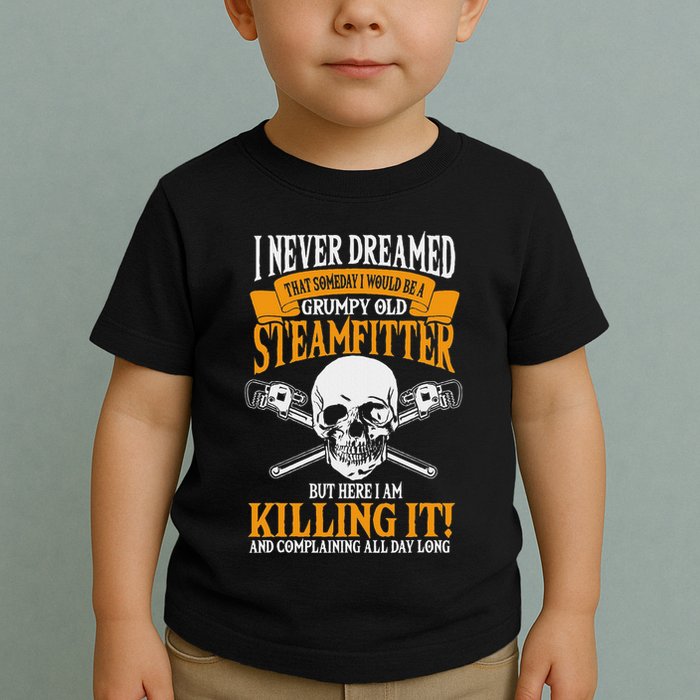 Steamfitter Grumpy Old Pipefitter Tradesman Plumber Pipe Toddler T-Shirt
