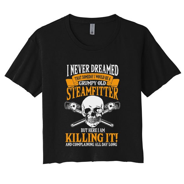 Steamfitter Grumpy Old Pipefitter Tradesman Plumber Pipe Crop Top