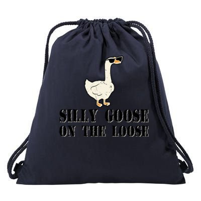 Silly Goose On The Loose Funny Goose Quote Drawstring Bag