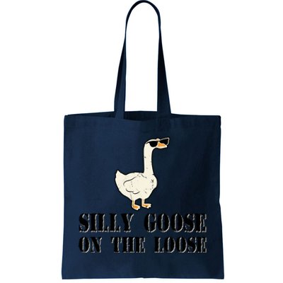 Silly Goose On The Loose Funny Goose Quote Tote Bag