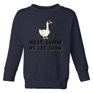 Silly Goose On The Loose Funny Goose Quote Toddler Sweatshirt