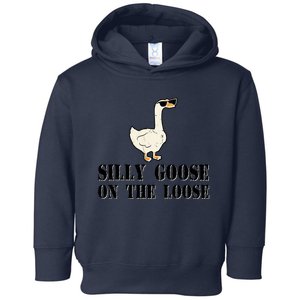 Silly Goose On The Loose Funny Goose Quote Toddler Hoodie