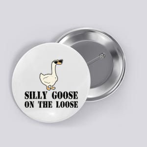 Silly Goose On The Loose Funny Goose Quote Button