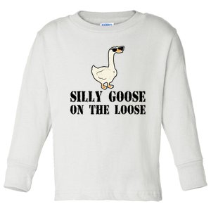 Silly Goose On The Loose Funny Goose Quote Toddler Long Sleeve Shirt