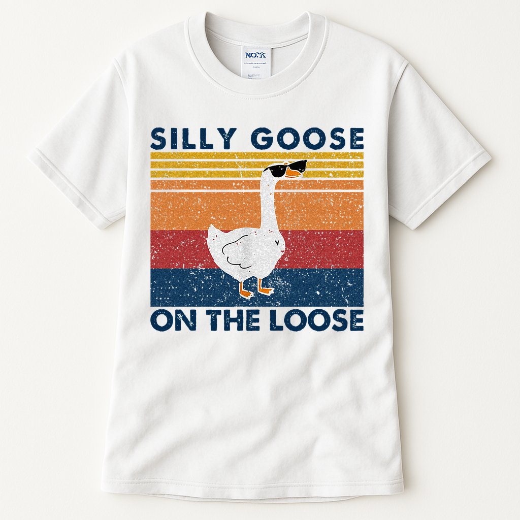 Silly Goose On The Loose Funny Saying Goose Funny Tall T-Shirt