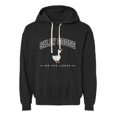 Silly Goose On The Loose Funny Silly Goose University Garment-Dyed Fleece Hoodie
