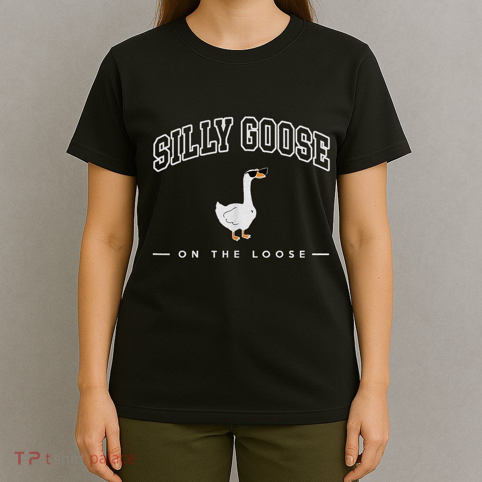 Silly Goose On The Loose Funny Silly Goose University T-Shirt