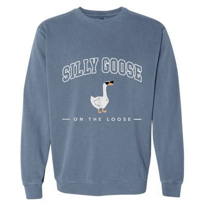 Silly Goose On The Loose Funny Silly Goose University Garment-Dyed Sweatshirt