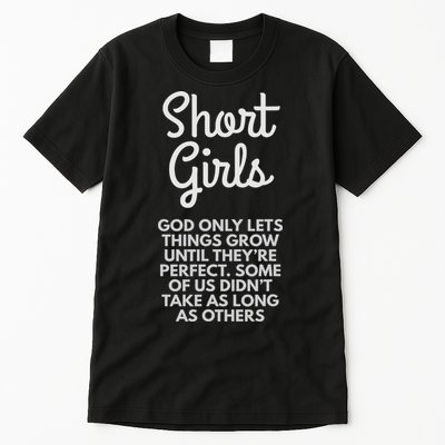 Short God Only Lets Things Grow Until They're Perfect Tall T-Shirt