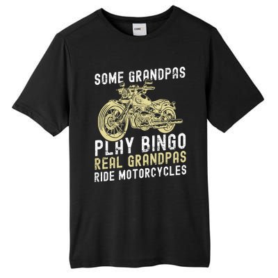 Some Grandpas Play Bingo Real Grandpas Ride Motorcycles Gift Tall Fusion ChromaSoft Performance T-Shirt