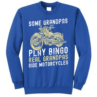 Some Grandpas Play Bingo Real Grandpas Ride Motorcycles Gift Sweatshirt