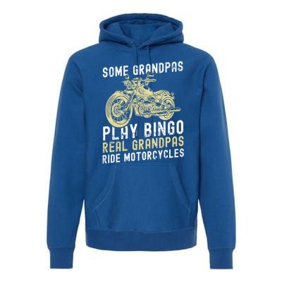 Some Grandpas Play Bingo Real Grandpas Ride Motorcycles Gift Premium Hoodie