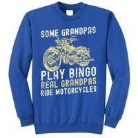 Some Grandpas Play Bingo Real Grandpas Ride Motorcycles Gift Tall Sweatshirt