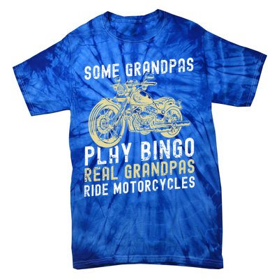 Some Grandpas Play Bingo Real Grandpas Ride Motorcycles Gift Tie-Dye T-Shirt