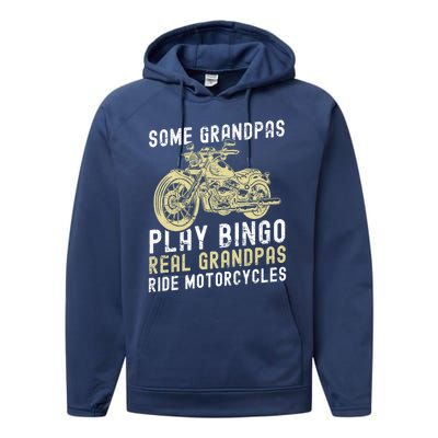 Some Grandpas Play Bingo Real Grandpas Ride Motorcycles Gift Performance Fleece Hoodie