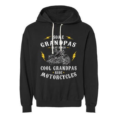 Some Grandpas Play Bingo Cool Grandpas Ride Motorcycles Garment-Dyed Fleece Hoodie