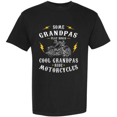 Some Grandpas Play Bingo Cool Grandpas Ride Motorcycles Garment-Dyed Heavyweight T-Shirt