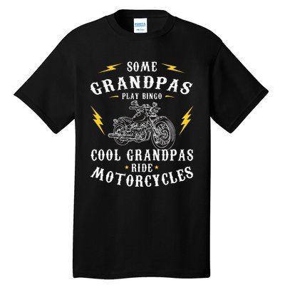 Some Grandpas Play Bingo Cool Grandpas Ride Motorcycles Tall T-Shirt