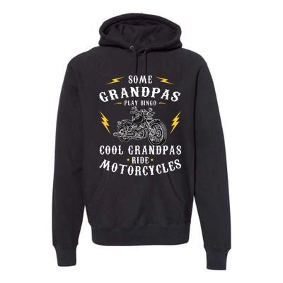 Some Grandpas Play Bingo Cool Grandpas Ride Motorcycles Premium Hoodie