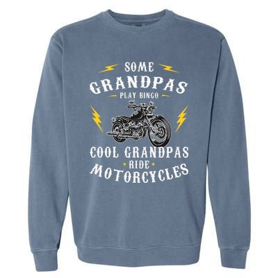 Some Grandpas Play Bingo Cool Grandpas Ride Motorcycles Garment-Dyed Sweatshirt