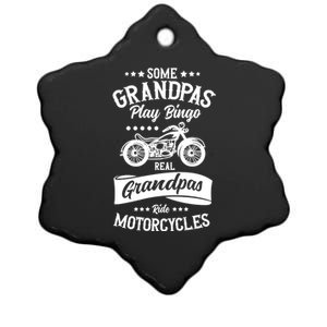 Some Grandpas Play Bingo Real Grandpas Ride Motorcycles Gift Ceramic Star Ornament